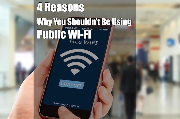 4 Reasons Why You Shouldnot Be Using Public Wi-Fi