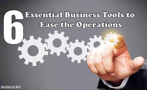 Six Essential Business Tools to Ease the Operations