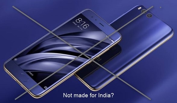 Xiaomi Mi 6 not made for India